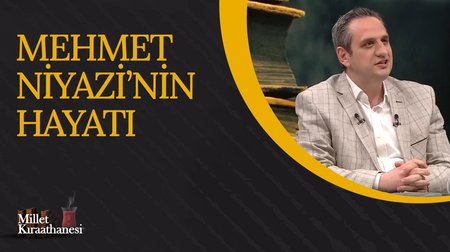 Mehmet Niyazi'nin Hayatı I Millet Kıraathanesi