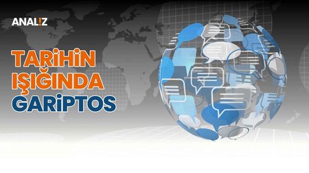 Tarihin Işığında - Gariptos | Analiz 