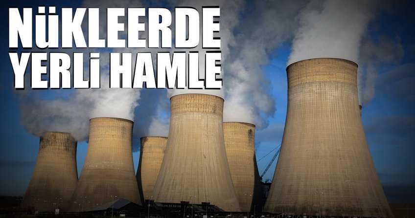 Nükleerde yerli hamle