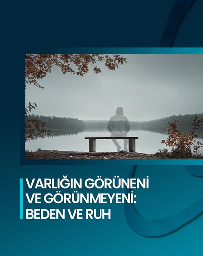 Beden ve Ruh İlişkisi
