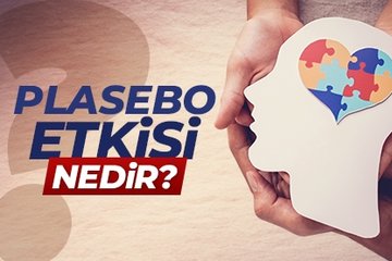 Plasebo Etkisi nedir?