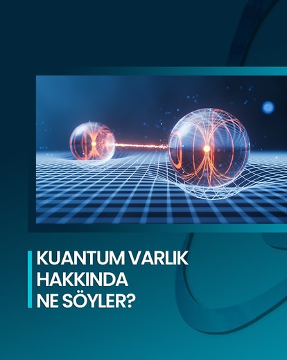 Kuantum Varlık Hakkında Ne Söyler?