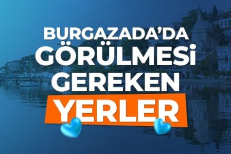 Burgazada’da görülmesi gereken yerler
