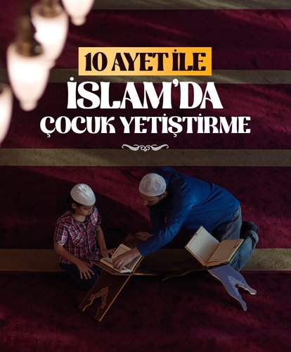 10 Ayet ile İslam’da Çocuk Yetiştirme