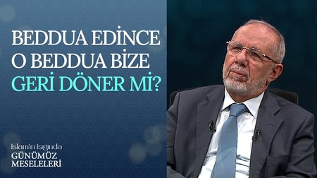 Beddua Edince O Beddua Bize Geri Döner Mi?