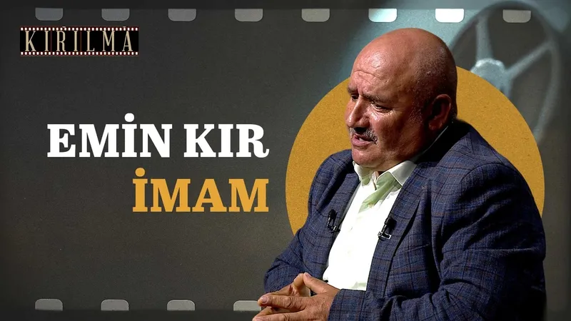 İmam Emin Kır’ın Hayat Hikayesi | Kırılma