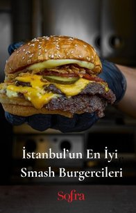 İstanbul'un En İyi Smash Burgercileri