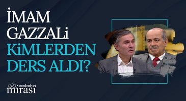 İmam Gazzali kimlerden ders aldı? I Medeniyet Mirası