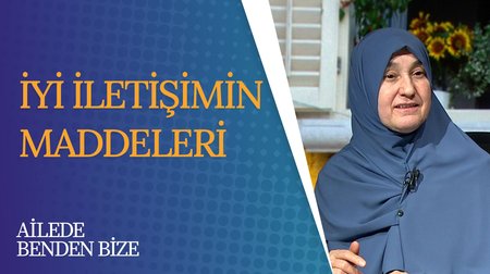 İyi Bir İletişimin Maddeleri | Ailede Benden Bize