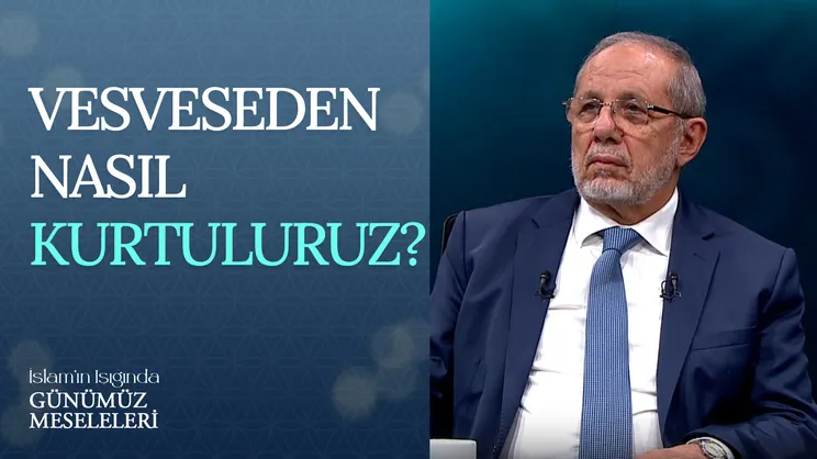 Vesveseden Nasıl Kurtuluruz?