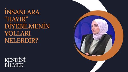 İnsanlara "Hayır" Diyebilmenin Yolları Nelerdir? | Kendini Bilmek