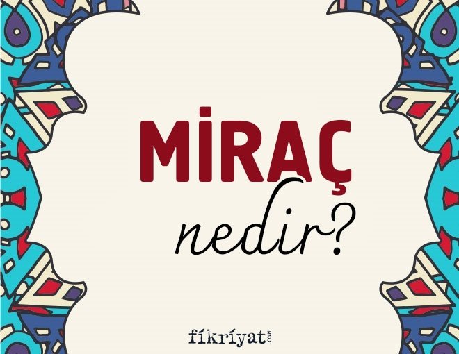 MİRAÇ NEDİR?