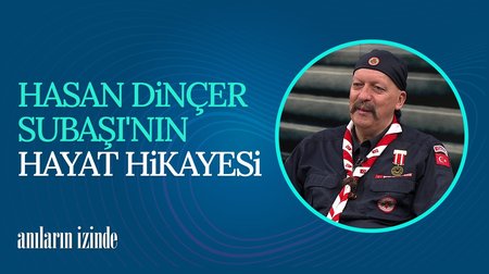 Hasan Dinçer Subaşı'nın Hayat Hikayesi | Anıların İzinde