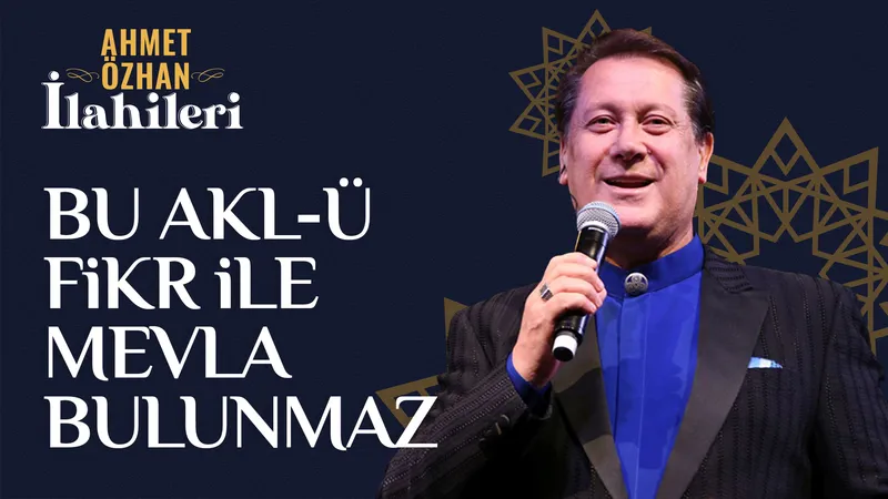 Bu Akl-ü Fikr ile Mevla Bulunmaz