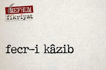 Gökyüzünde iki tarafı karanlık uzunlamasına bir hat şeklinde beliren beyazlık: ​Fecr-i kâzib
