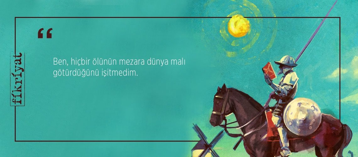 Cervantes’in unutulmaz eseri Don Kişot’tan 25 alıntı
