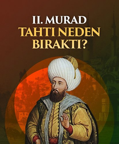 II. Murad tahtı niçin bıraktı?