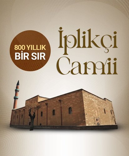 800 Yıllık Bir Sır: İplikçi Camii