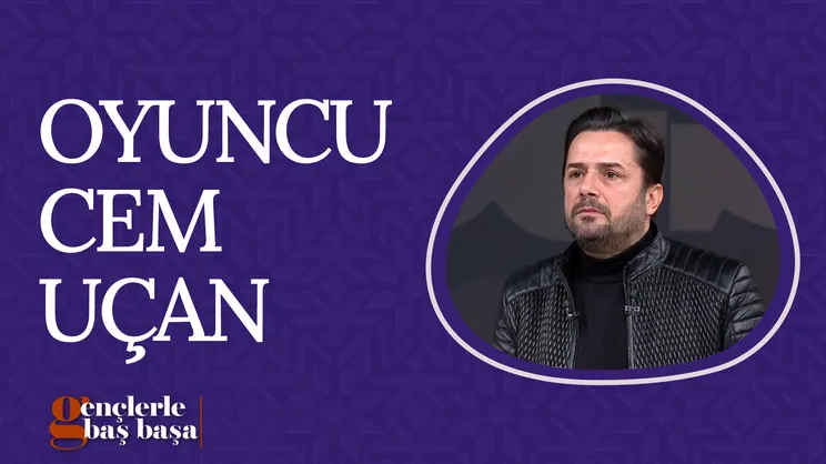 Oyuncu Cem Uçan Gençlerle Baş Başa’da!