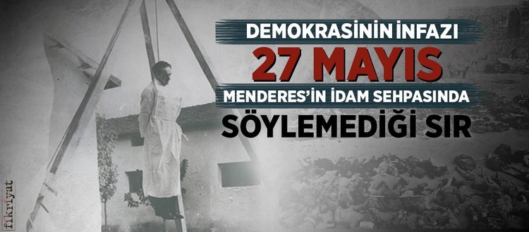 menderes in idam sehpasinda soylemedigi