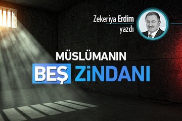 Müslümanın beş zindanı