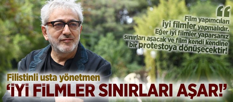 Elia Suleiman: İyi filmler sınırları aşar