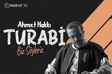 Ahmet Hakkı Turabi - Biz Söyleriz