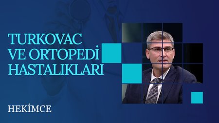 Turkovac ve Ortopedi Hastalıkları | Hekimce