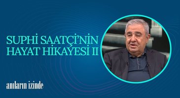 Prof. Dr. Suphi Saatçi I Anıların İzinde