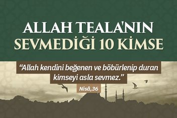 Allah Teala’nın sevmediği 10 kimse