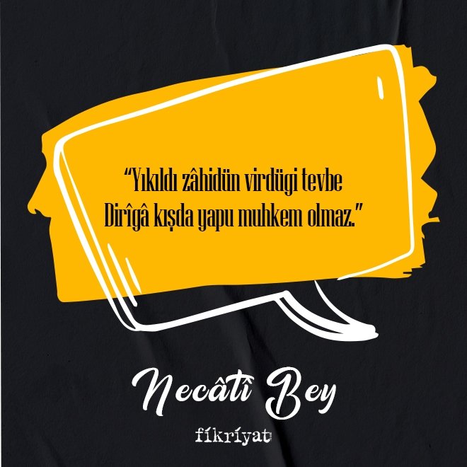 ⬛ Necâtî Bey Divanından alıntılar