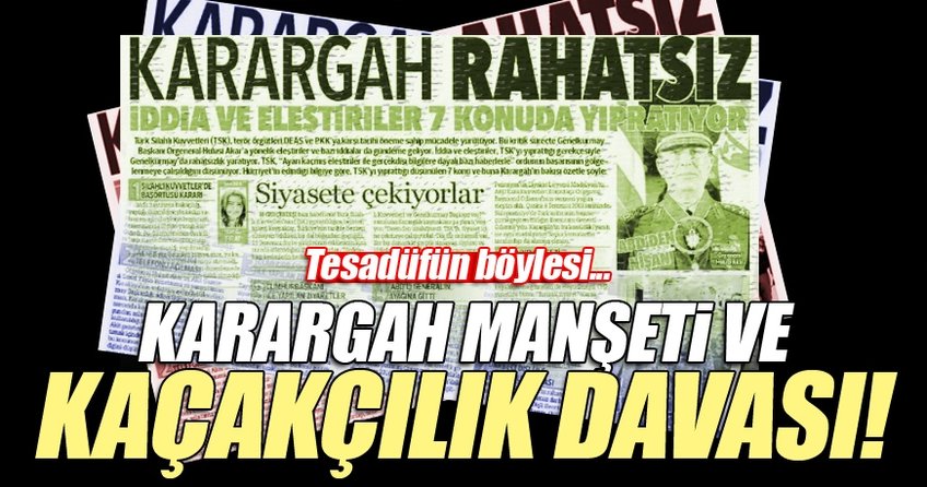 Karargah manşeti ve kaçakçılık davası
