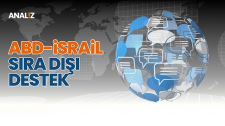 ABD-İsrail Sıra Dışı Destek | Analiz 