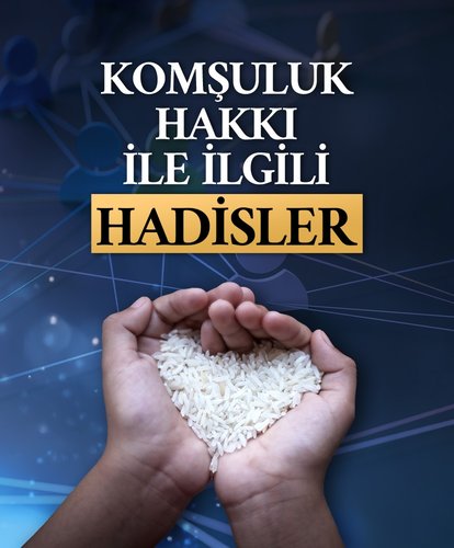 Komşuluk hakkı ile ilgili hadisler