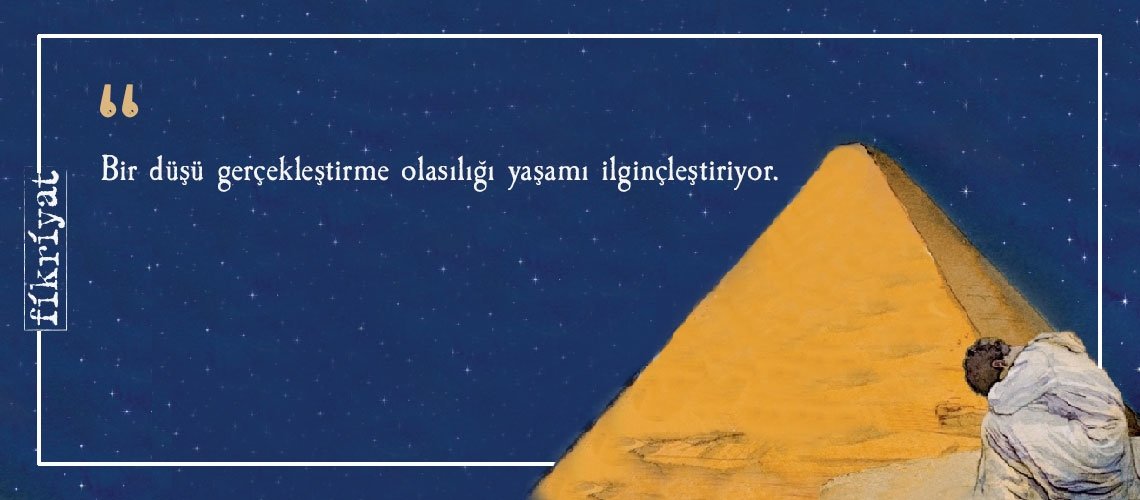 İçimizdeki hazineyi keşfetmenin hikâyesi Simyacı’dan 25 alıntı