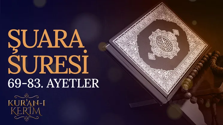 Şuara Suresi 69-83. ayetler