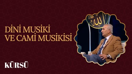 Geçmişten Günümüze Cami Musikisi | Kürsü