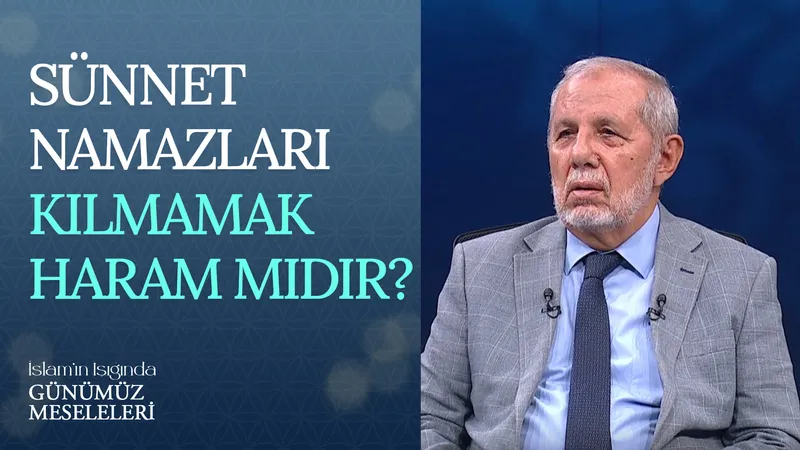 Sünnet Namazları Kılmamak Haram Mıdır?