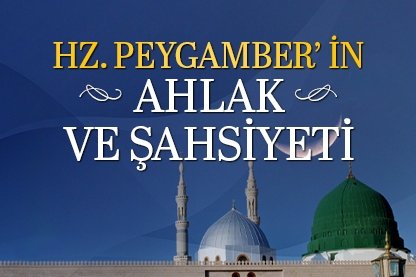 Resulullah’ın ahlakı ve şahsiyeti