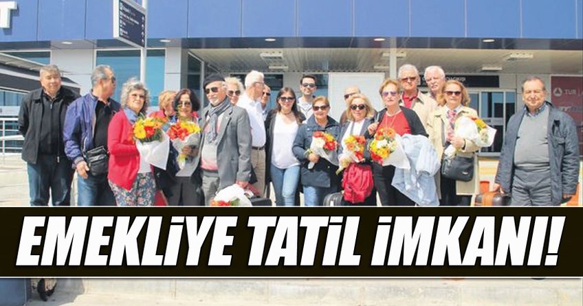 Emekliye tatil imkanı!