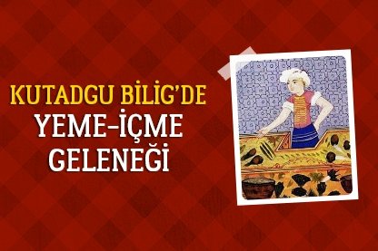 Kutadgu Bilig’de yeme-içme geleneği