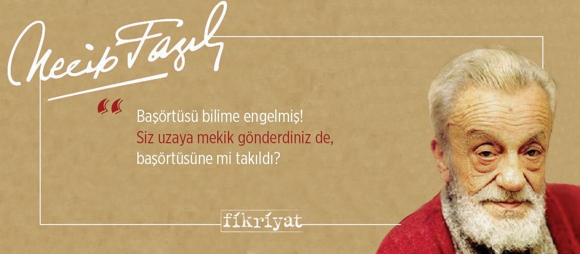 Bir dava adamı Necip Fazıl’dan 85 alıntı