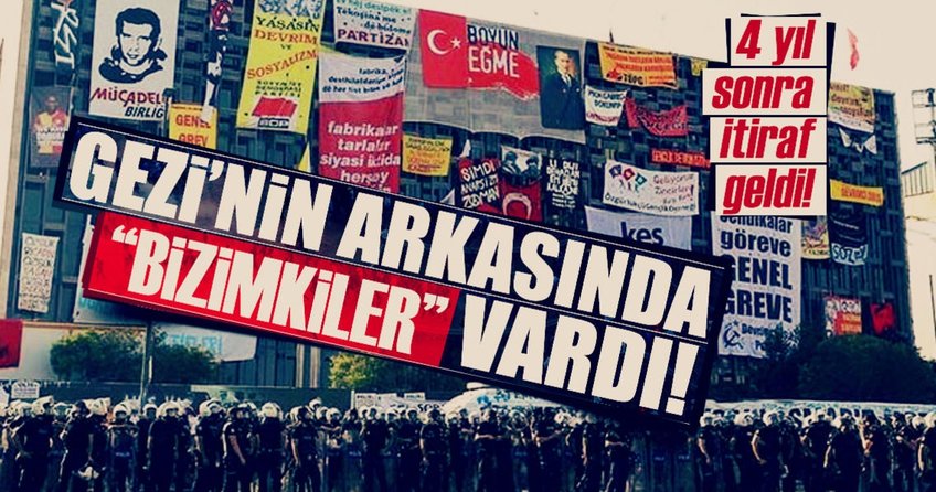 Gezi’nin arkasında FETÖ vardı itirafı