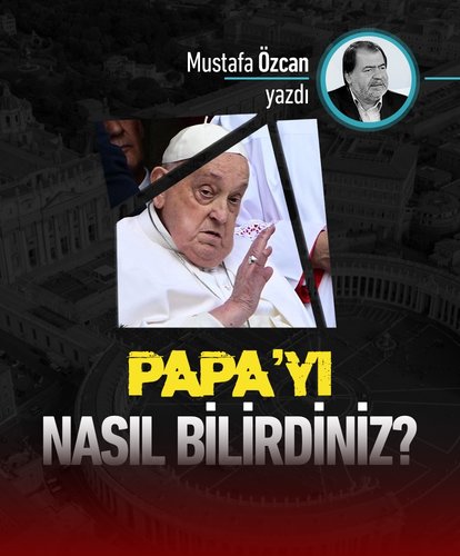 Papa’yı nasıl bilirdiniz?