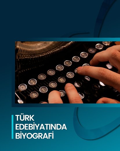 Türk Edebiyatında Biyografi