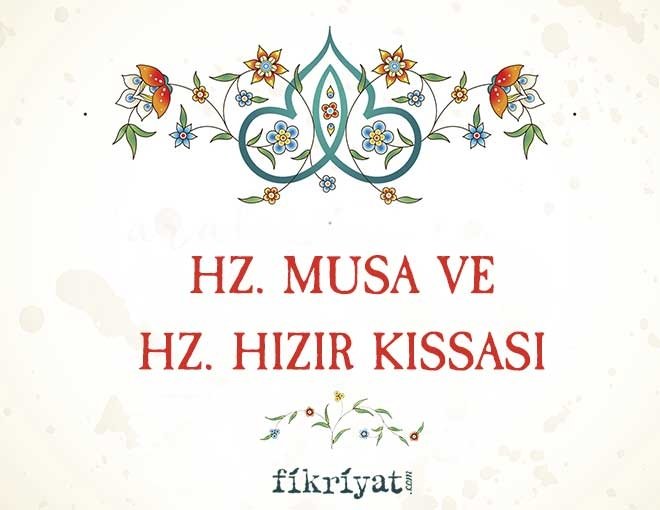 HZ. MUSA VE HZ. HIZIR KISSASI
