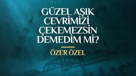 Özer Özel - Güzel Aşık Cevrimizi Çekemezsin Demedim Mi?