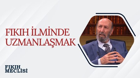 Fıkıh İlminde Uzmanlaşmak | Fıkıh Meclisi