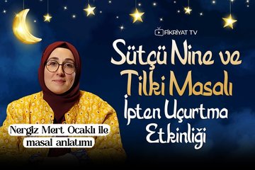 Sütçü Nine ve Tilki Masalı ile İpten Uçurtma Etkinliği