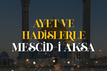 Ayet ve Hadislerle Mescid-i Aksa